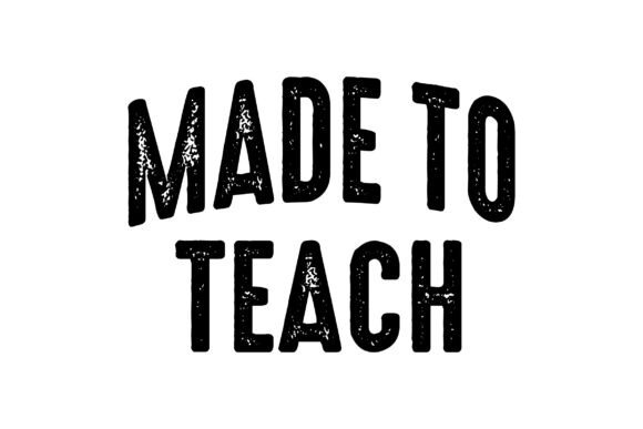 Evaluating the Made to Teach Svg Png Shirt and Teacher Svg for Custom Projects